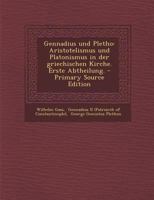 Gennadius und Pletho: Aristotelismus und Platonismus in der griechischen Kirche. Erste Abtheilung. B0BMB6Y2X6 Book Cover