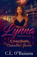 LYNNA Pronounced As Leena A Southside Chandler Story B0GT7JZXPG Book Cover