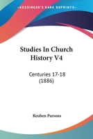 Studies In Church History V4: Centuries 17-18 0548754306 Book Cover