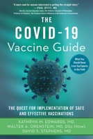 The Covid-19 Vaccine Guide: The Quest for Implementation of Safe and Effective Vaccinations 1510767223 Book Cover
