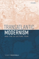 Transatlantic Modernism and the Us Lecture Tour 0198914792 Book Cover