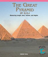 The Great Pyramid of Giza: Measuring Length, Area, Volume, and Angles (Math for the Real World) 1404260595 Book Cover