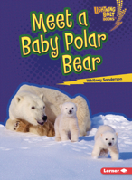 Meet a Baby Polar Bear B0BP7VWDTW Book Cover