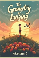 The Geometry of Longing: Bongsu's Journey: A Story of Loss, Love, and the Unwavering Human Spirit B0FXKDVC65 Book Cover