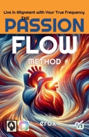 The Passion Flow Method (Selfhelp) B0DWRWTV3N Book Cover