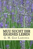 Muu sucht ihr eigenes Leben: Geschichte 1981809767 Book Cover