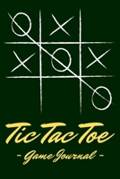 Tic Tac Toe Game Journal: Tic Tac Toe Game Book, Activity Book for Kids, Adults and Family 1661218237 Book Cover