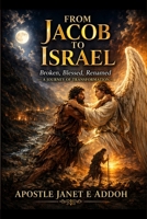 From Jacob to Israel: Broken, Blessed, Renamed B0H4LMWFSS Book Cover