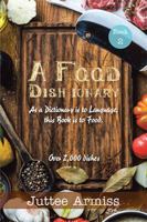 A Fqqd Dish Ionary: Book 2 1514467119 Book Cover