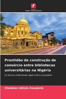 Prontidão de construção de consórcio entre bibliotecas universitárias na Nigéria 6205368226 Book Cover