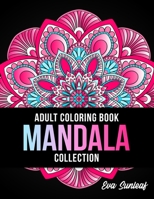 Adult Coloring Book: Mandala Collection - Coloring Books for Adults Relaxation and Stress Relief B09R38KHLD Book Cover