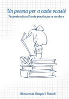 Un poema per a cada ocasió. Proposta educativa de poesies per a escolars. 8468603570 Book Cover