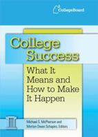 College Success: What It Means and How to Make It Happen 0874478308 Book Cover