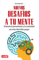 Nuevos desafíos a tu mente: Estimula el pensamiento y la creatividad con estos divertidos juegos 8496746801 Book Cover