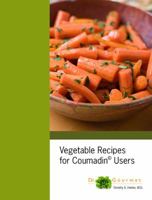 Vegetable Recipes for Coumadin Users 0985440155 Book Cover