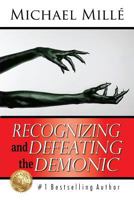 Recognizing and Defeating the Demonic 1530162688 Book Cover