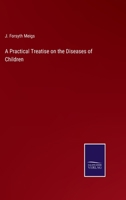 A Practical Treatise on the Diseases of Children 1174252391 Book Cover