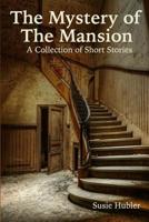The Mystery of the Mansion 1535203307 Book Cover