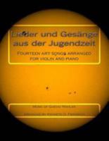 Lieder und Gesange aus der Jugendzeit: Fourteen art songs arranged for violin and piano 1984392069 Book Cover