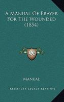 A Manual Of Prayer For The Wounded 1166415163 Book Cover