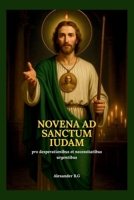 Novena Sancti Iudae Pro Rebus Desperatis Et Necessitatibus Urgentibus (Latin Edition) B0GR4ZD85V Book Cover