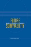 Future Air Force Needs for Survivability 0309102197 Book Cover
