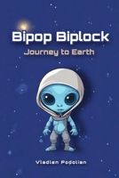 Bipop Biplock: Journey to Earth B0CGYQ1ZMC Book Cover