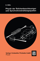 Physik Der Teilchenbeschleuniger Und Synchrotronstrahlungsquellen: Eine Einfuhrung 3519130874 Book Cover