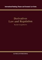 Derivatives Law and Regulation (International Banking, Finance and Economic Law, Volume 20) (International Banking, Finance, and Economic Law, V. 20) 9041198369 Book Cover