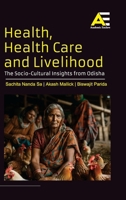 Health, Health Care and Livelihood: The Socio-Cultural Insights from Odisha 934864260X Book Cover