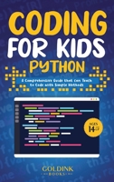 Coding for Kids Python: A Comprehensive Guide that Can Teach Children to Code with Simple Methods 1956913203 Book Cover