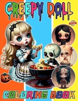Creepy Doll Coloring Book: Horror & Scary Chibi Coloring Book for Teens & Adults, Stress Relief and Relaxation. The Coloring Book for Kids Age 4-8,8-12, Boys, Girls and Adults B0CSTFYX5G Book Cover