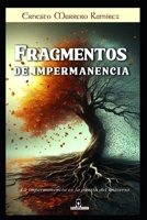 Fragmentos de Impermanencia: La impermanencia es la poesía del universo (Spanish Edition) 9801847611 Book Cover