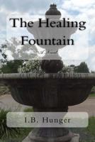 The Healing Fountain: a novel 1502845695 Book Cover