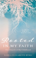 Rooted in My Faith: The Church of My Childhood 1951350871 Book Cover