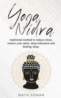 Yoga Nidra: Traditional method to reduce stress, restore your spirit, deep relaxation and healing sleep. B0849RWX24 Book Cover