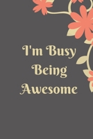 I'm Busy Being Awesome: Lined notebook 120 pages matte cover different colors 1674322143 Book Cover