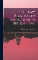 The law Relating to Injunctions in British India 1017024596 Book Cover