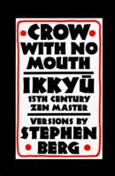 Crow With No Mouth : Ikkyu : Fifteenth Century Zen Master