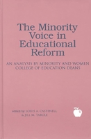 The Minority Voice in Educational Reform: An Analysis by Minority and Woman College of Education Deans (Contemporary Studies in Social and Policy Issues in Education: The David C. Anchin Center Series 1567503195 Book Cover