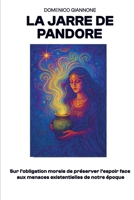 La Jarre de Pandore: Sur l’obbligation morale de préserver l’espoir face aux menaces existentielles de notre époque (French Edition) 3000854738 Book Cover