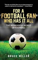 For a Football Fan Who Has it All: The Wonderful World of Football (For People Who Have Everything) 1991048629 Book Cover