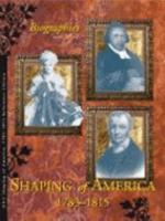 Shaping of America, 1783-1815 [Reference Library]: Biographies Volum 2 L-Z 141440185X Book Cover