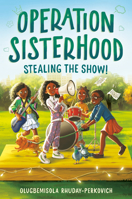 Operation Sisterhood: Stealing the Show! 0593643488 Book Cover