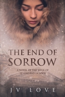 The End of Sorrow: A Novel of the Siege of Leningrad in WWII 1733710736 Book Cover