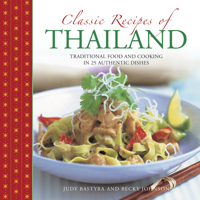 Classic Recipes of Thailand: Traditional Food And Cooking In 25 Authentic Dishes 0754830853 Book Cover