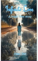 Infinite Love 0994967217 Book Cover
