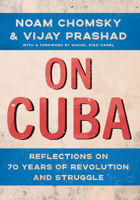 On Cuba: Reflections on 70 Years of Revolution and Struggle 1620978571 Book Cover