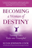 Becoming a Woman of Destiny: Turning Life's Trials Into Triumphs! 1585428108 Book Cover