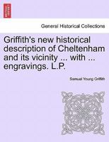 Griffith's New Historical Description of Cheltenham and Its Vicinity 1241246424 Book Cover